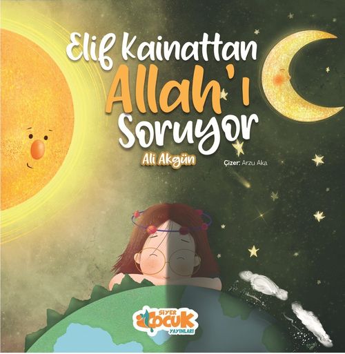 Elif Kainattan Allah'ı Soruyor