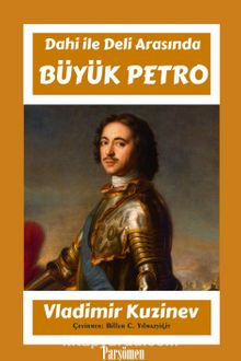 Büyük Petro & Deli Dahi Arasında - Vladimir Kuzinev