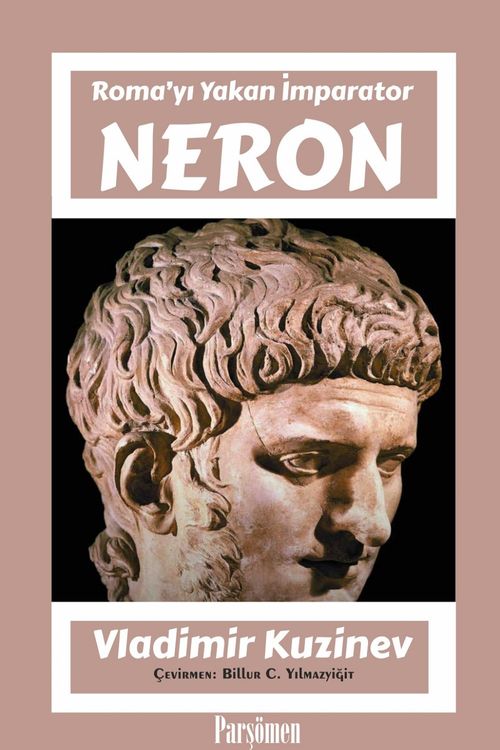 Neron & Roma'yı Yakan İmparator