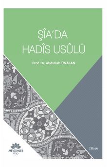Şia’da Hadis Usûlü - Doç. Dr. Abdullah Ünalan