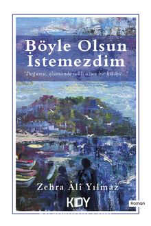 Böyle Olsun İstemezdim - Zehra Ali Yılmaz