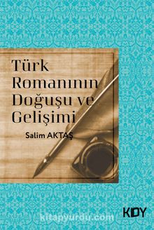 Türk Romanının Doğuşu ve Gelişimi - Salim Aktaş