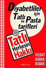 Tatlı Herkesin Hakkı & Diyabetliler İçin Tatlı ve Pasta Tarifleri