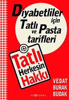 Tatlı Herkesin Hakkı & Diyabetliler İçin Tatlı ve Pasta Tarifleri