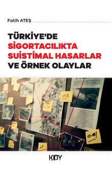 Türkiye’de Sigortacılıkta Fraud Hasarlar ve Örnek Olaylar