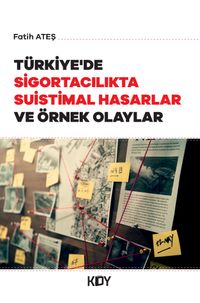 Türkiye'de Sigortacılıkta Fraud Hasarlar ve Örnek Olaylar