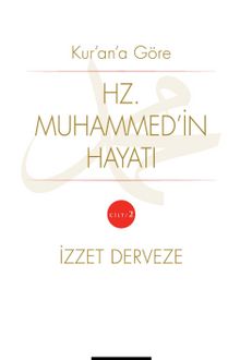 Kur'an'a Göre Hz. Muhammed'in Hayatı (2.Cilt ) - M. İzzet Derveze
