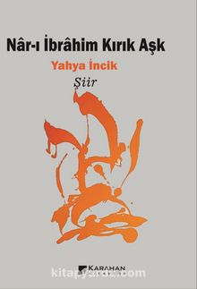 Nar-ı İbrahim Kırık Aşk - Yahya İncik