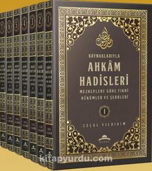 Kaynaklarıyla Ahkam Hadisleri Mezheplere Göre Fıkhi Hükümler ve Şerhleri (8 Cilt) - Celal Yıldırım