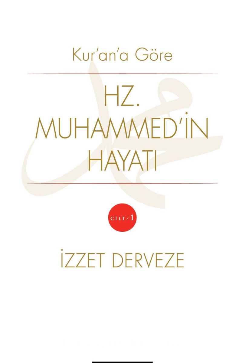 Kuran’a Göre Hz. Muhammedin Hayatı (1. Cilt)