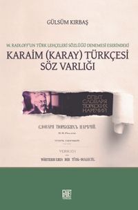 W. Radloff'un Türk Lehçeleri Sözlüğü Denemesi Eserindeki Karaim (Karay) Türkçesi Söz Varlığı
