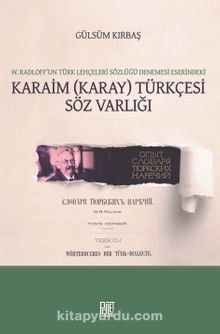 W. Radloff’un Türk Lehçeleri Sözlüğü Denemesi Eserindeki Karaim (Karay) Türkçesi Söz Varlığı - Gülsüm Kırbaş