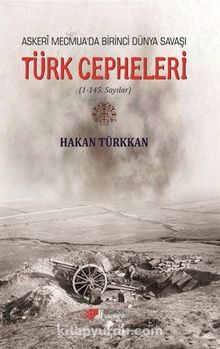 Askeri Mecmua’da Birinci Dünya Savaşı Türk Cepheleri - Hakan Türkkan