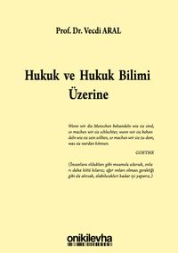 Hukuk ve Hukuk Bilimi Üzerine