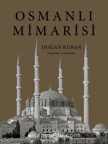 Osmanlı Mimarisi (Ciltli) - Doğan Kuban