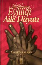 Müslümanın Evliliği ve Aile Hayatı