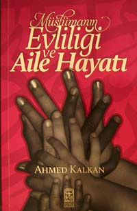 Müslümanın Evliliği ve Aile Hayatı