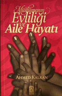 Müslümanın Evliliği ve Aile Hayatı