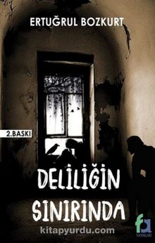 Deliliğin Sınırında - Ertuğrul Bozkurt