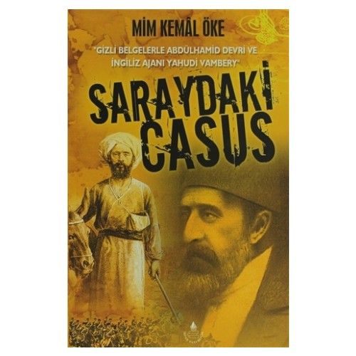Saraydaki Casus/ Gizli Belgelerle Abdülhamid Devri ve İngiliz Ajanı Yahudi: Vambery