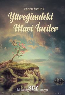 Yüreğimdeki Mavi İnciler - Kader Aktürk