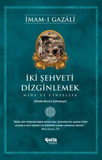 İki Şehveti Dizginlemek & Mide ve Cinsellik