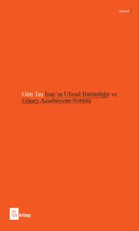 İran’ın Ulusal Bütünlüğü ve Güney Azerbaycan Sorunu