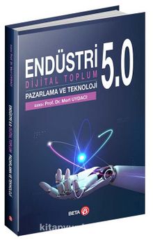 Endüstri 5.0: Dijital Toplum Pazarlama ve Teknoloji - Dr. Mert Uydacı