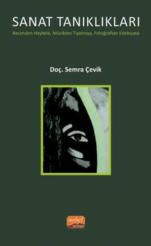 Sanat Tanıklıkları & Resimden Heykele, Müzikten Tiyatroya, Fotoğraftan Edebiyata