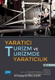 Yaratıcı Turizm ve Turizmde Yaratıcılık Cilt I - Kolektif