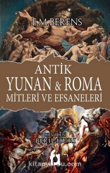 Antik Yunan Roma Mitleri ve Efsaneleri - Kolektif