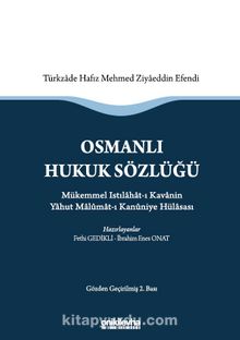 Osmanlı Hukuk Sözlüğü  & Mükemmel Istılahat-ı Kavanin Yahut Malumat-ı Kanuniye Hülasası