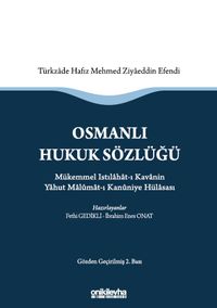 Osmanlı Hukuk Sözlüğü  & Mükemmel Istılahat-ı Kavanin Yahut Malumat-ı Kanuniye Hülasası