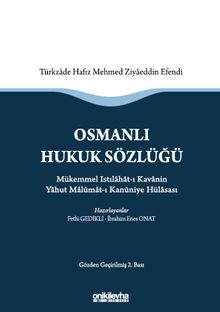 Osmanlı Hukuk Sözlüğü  & Mükemmel Istılahat-ı Kavanin Yahut Malumat-ı Kanuniye Hülasası