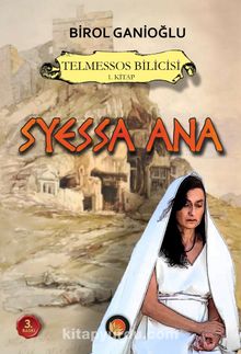 Syessa Ana / Telmessos Bilicisi (1. Kitap) - Birol Ganioğlu