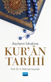 Asırların İdrakine Kur'an Tarihi - H. Mehmet Soysaldı