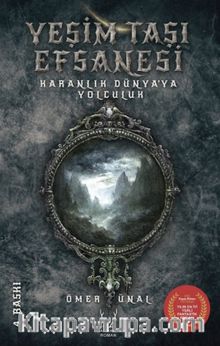 Yeşim Taşı Efsanesi & Karanlık Dünyaya Yolculuk - Ömer Ünal