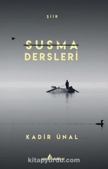 Susma Dersleri - Kadir Ünal