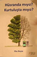 Hüsranda mıyız? Kurtuluşta mıyız?