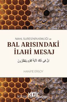 Nahl Sûresinin Kimliği ve Bal Arısındaki İlahi Mesaj - Hanife Ersoy