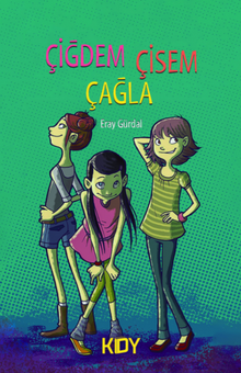 Çisem, Çiğdem ve Çağla 