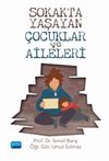 Sokakta Yaşayan &Ccedil;ocuklar ve Aileleri