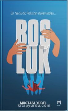 Boşluk / Bir Narkotik Polisinin Kaleminden - Mustafa Yücel