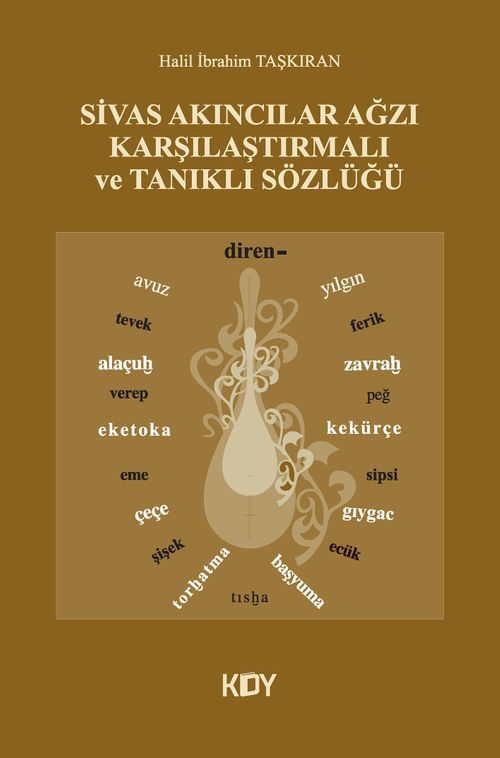 Sivas Akıncılar Ağzı Karşılaştırmalı ve Tanıklı Sözlüğü
