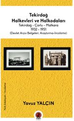 Tekirdağ Halkevleri ve Halkodaları & Tekirdağ-Çorlu-Malkara 1932-1951