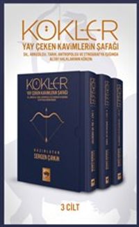 Kökler - Yay Çeken Kavimlerin Şafağı (3 Cilt Kutulu)