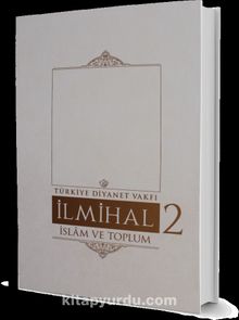 İlmihal 2. Cilt / İslam ve Toplum - Kolektif