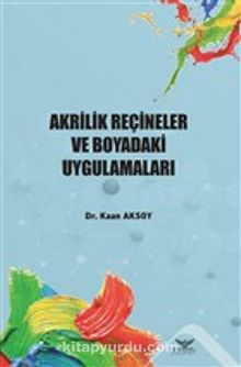 Akrilik Reçineler ve Boyadaki Uygulamaları - Dr. Kaan Aksoy
