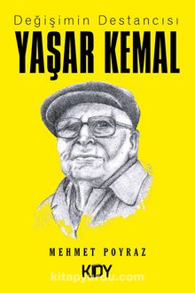 Değişimin Destancısı Yaşar Kemal - Mehmet Poyraz