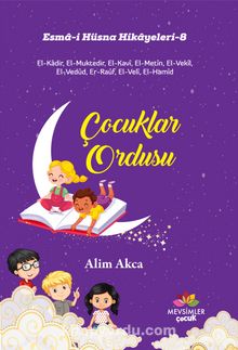 Çocuklar Ordusu / Esma-i Hüsna Hikayeleri 8 - Alim Akca